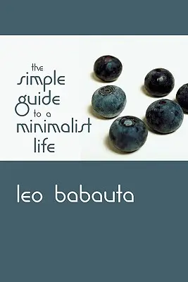 Le guide simple d'une vie minimaliste - The Simple Guide to a Minimalist Life