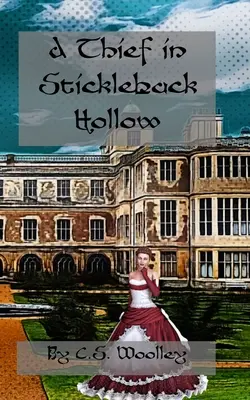 Un voleur à Stickleback Hollow : Un mystère victorien britannique - A Thief in Stickleback Hollow: A British Victorian Cozy Mystery