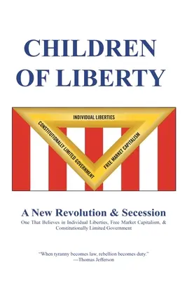 Les enfants de la liberté : Révolution, sécession et nouvelle nation - Children of Liberty: Revolution, Secession and a New Nation