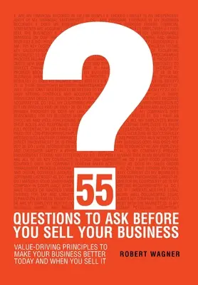 55 questions à poser avant de vendre son entreprise - 55 Questions to Ask Before You Sell Your Business