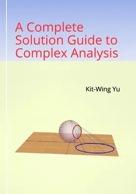 Guide de solution complet pour l'analyse complexe - A Complete Solution Guide to Complex Analysis