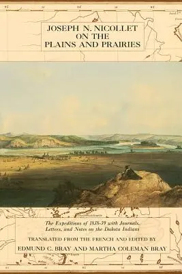Joseph Nicollet dans les plaines et les prairies - Joseph Nicollet on the Plains and Prairies