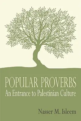 Proverbes populaires : Une entrée dans la culture palestinienne - Popular Proverbs: An Entrance to Palestinian Culture