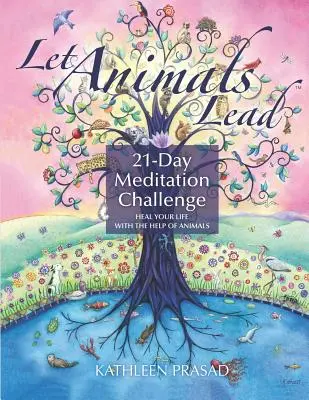 Laissez les animaux mener 21 jours de méditation - Let Animals Lead 21-Day Meditation Challenge