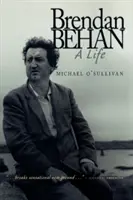 Brendan Behan : Une vie - Brendan Behan: A Life