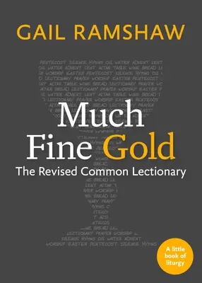 Beaucoup d'or fin : Le Lectionnaire commun révisé - Much Fine Gold: The Revised Common Lectionary