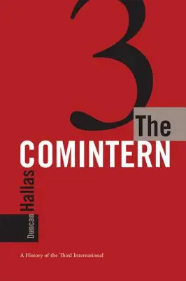 Le Comintern : Une histoire de la Troisième Internationale - The Comintern: A History of the Third International