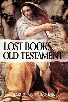 Les livres perdus de l'Ancien Testament - The Lost Books of the Old Testament