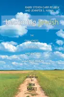 Devenir juif : Les défis, les récompenses et les chemins de la conversion - Becoming Jewish: The Challenges, Rewards, and Paths to Conversion