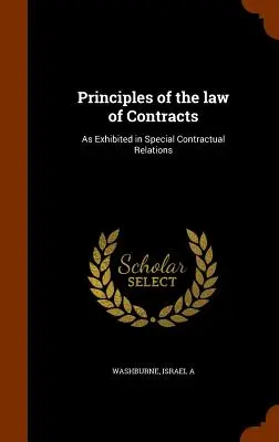 Principes du droit des contrats : Les principes du droit des contrats tels qu'ils se manifestent dans les relations contractuelles spéciales - Principles of the Law of Contracts: As Exhibited in Special Contractual Relations