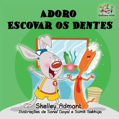 Adoro Escovar os Dentes : J'aime me brosser les dents édition portugaise brésilienne - Adoro Escovar os Dentes: I Love to Brush My Teeth Brazilian Portuguese edition