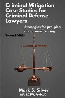 Études de cas sur l'atténuation des conséquences criminelles - Criminal Mitigation Case Studies