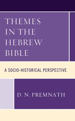 Thèmes dans la Bible hébraïque : Une perspective socio-historique - Themes in the Hebrew Bible: A Socio-Historical Perspective