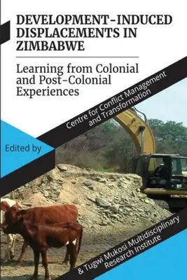 Les déplacements induits par le développement au Zimbabwe : Tirer les leçons des expériences coloniales et postcoloniales - Development Induced Displacements in Zimbabwe: Learning from Colonial and Post-Colonial Experiences