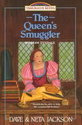 Le contrebandier de la reine : Présentation de William Tyndale - The Queen's Smuggler: Introducing William Tyndale