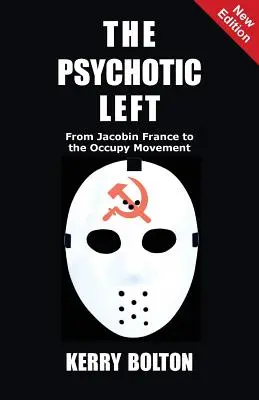 La gauche psychotique : de la France jacobine au mouvement Occupy - The Psychotic Left: From Jacobin France to the Occupy Movement