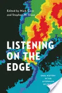 Listening on the Edge : Oral History in the Aftermath of Crisis (Écouter sur le fil : l'histoire orale au lendemain d'une crise) - Listening on the Edge: Oral History in the Aftermath of Crisis