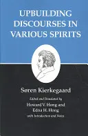 Écrits de Kierkegaard, XV, tome 15 : Discours d'édification dans divers esprits - Kierkegaard's Writings, XV, Volume 15: Upbuilding Discourses in Various Spirits