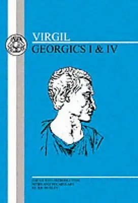 Virgile : Géorgiques I et IV - Virgil: Georgics I and IV