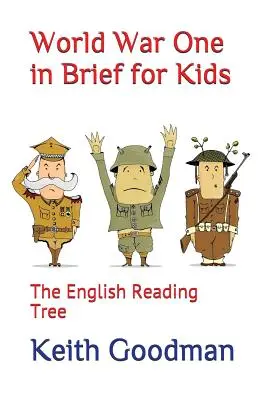 La Première Guerre mondiale en bref pour les enfants : The English Reading Tree - World War One in Brief for Kids: The English Reading Tree