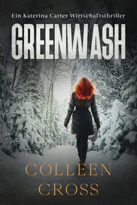 Greenwash : Un thriller économique de Katerina Carter - Greenwash: Ein Katerina Carter Wirtschaftsthriller