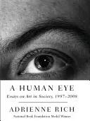 Un œil humain : Essais sur l'art dans la société, 1997-2008 - A Human Eye: Essays on Art in Society, 1997-2008