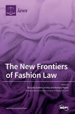 Les nouvelles frontières du droit de la mode - The New Frontiers of Fashion Law