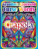 Grandma Approved Curse Words : Un livre de coloriage pour adultes - Grandma Approved Curse Words: An Adult Coloring Book