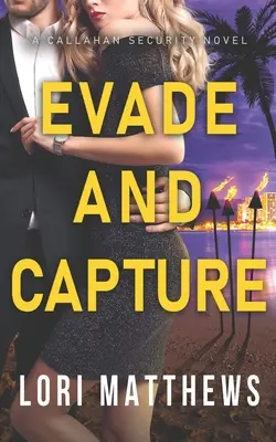 Evade and Capture : Un roman de Callahan Security - Evade and Capture: A Callahan Security Novel