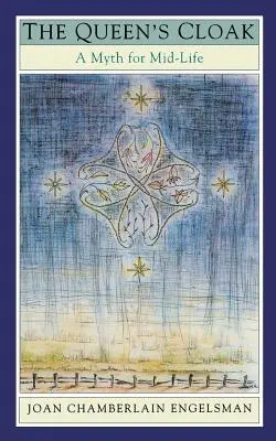 Le manteau de la reine : Un mythe pour le milieu de la vie - The Queen's Cloak: A Myth for Mid-Life