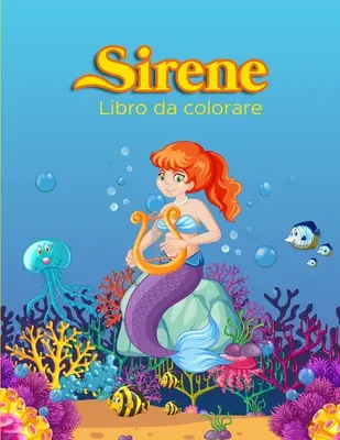 Sirene Libro da Colorare : Livre d'activités pour enfants - Sirene Libro da Colorare: Libro di attivit per bambini