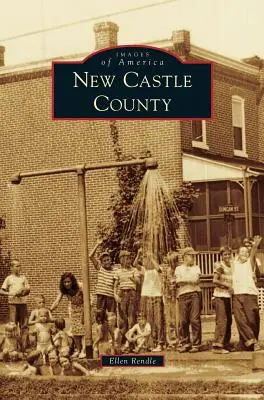 Le comté de New Castle - New Castle County