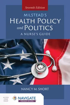 Milstead's Health Policy & Politics : Guide de l'infirmière - Milstead's Health Policy & Politics: A Nurse's Guide