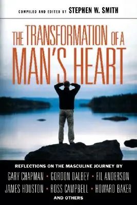 La transformation du cœur d'un homme : Réflexions sur le voyage masculin - The Transformation of a Man's Heart: Reflections on the Masculine Journey