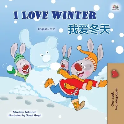 J'aime l'hiver (livre pour enfants bilingue anglais-chinois - mandarin simplifié) - I Love Winter (English Chinese Bilingual Book for Kids - Mandarin Simplified)