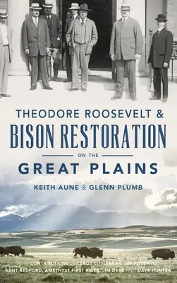 Theodore Roosevelt et la restauration des bisons dans les grandes plaines - Theodore Roosevelt & Bison Restoration on the Great Plains