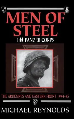 Les hommes d'acier : I SS Panzer Corps - Men of Steel: I SS Panzer Corps