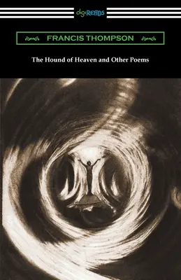 Le chien du ciel et autres poèmes - The Hound of Heaven and Other Poems