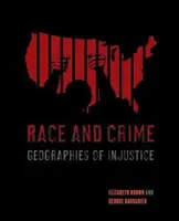 Race et crime : Géographies de l'injustice - Race and Crime: Geographies of Injustice