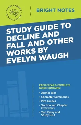 Guide d'étude de Decline and Fall et autres œuvres d'Evelyn Waugh - Study Guide to Decline and Fall and Other Works by Evelyn Waugh