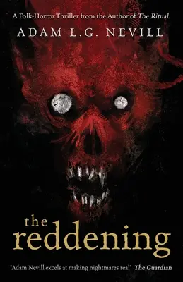 The Reddening : Un thriller d'horreur folklorique de l'auteur de The Ritual. - The Reddening: A Folk-Horror Thriller from the Author of The Ritual.