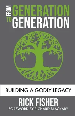 De génération en génération : Construire un héritage pieux - From Generation to Generation: Building a Godly Legacy