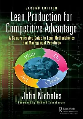 La production allégée pour un avantage concurrentiel : Un guide complet des méthodologies et des pratiques de gestion de la production allégée, deuxième édition - Lean Production for Competitive Advantage: A Comprehensive Guide to Lean Methodologies and Management Practices, Second Edition