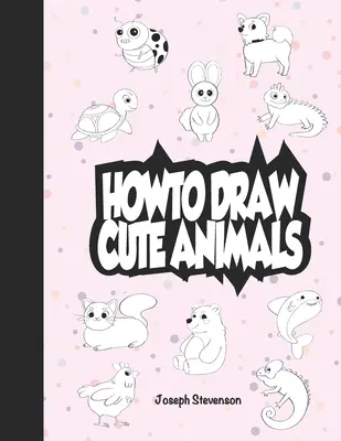 Comment dessiner des animaux mignons - How to Draw Cute Animals