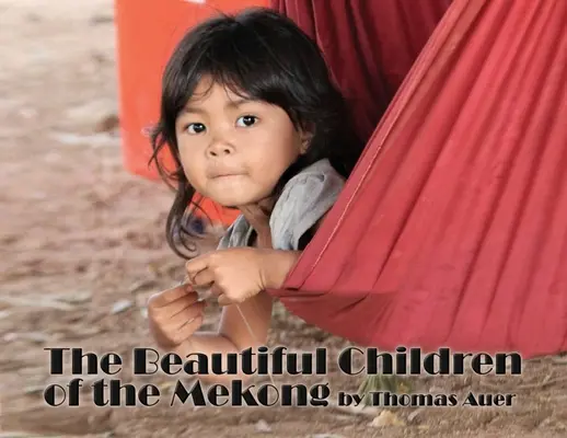 Les beaux enfants du Mékong - The Beautiful Children of the Mekong