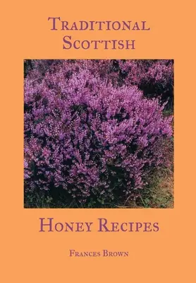 Recettes traditionnelles de miel écossais - Traditional Scottish Honey Recipes