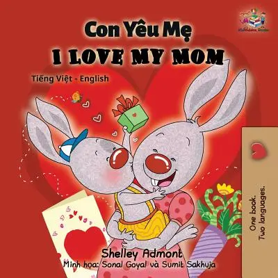 J'aime ma maman : Livre bilingue vietnamien-anglais - I Love My Mom: Vietnamese English Bilingual Book