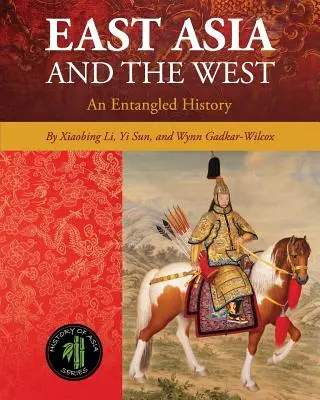L'Asie de l'Est et l'Occident : Une histoire enchevêtrée - East Asia and the West: An Entangled History