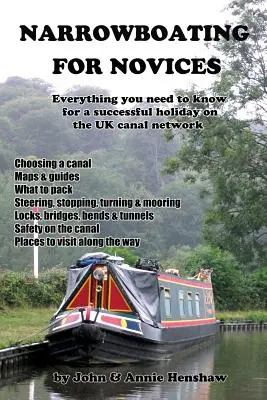 Narrowboating for Novices : Tout ce qu'il faut savoir pour réussir ses vacances sur le réseau des canaux britanniques - Narrowboating for Novices: Everything You Need to Know For a Successful Holiday on the UK Canal Network