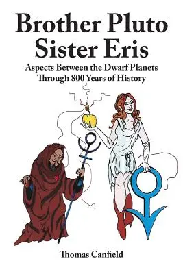 Frère Pluton, sœur Eris : les aspects entre les planètes naines à travers 800 ans d'histoire - Brother Pluto, Sister Eris: Aspects Between the Dwarf Planets Through 800 Years of History